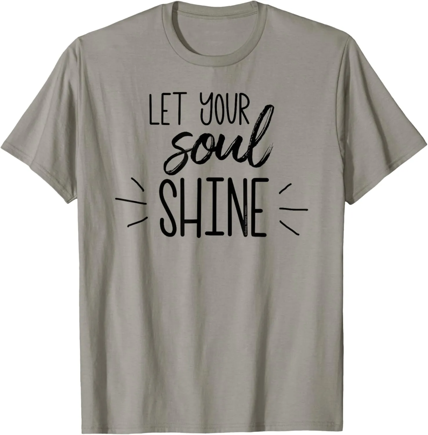 Inspirational Let Your Soul Shine Positive Message T-Shirt
