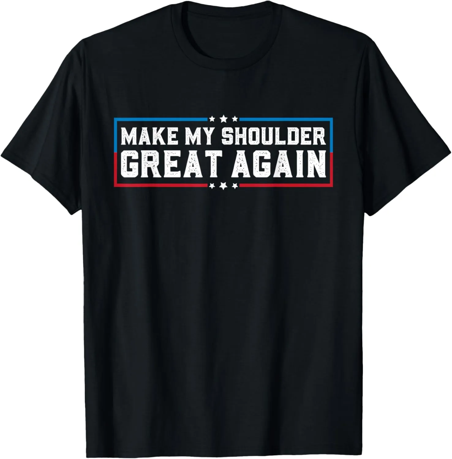 Make my shoulder great again Funny shoulder Surgery Recovery T-Shirt
